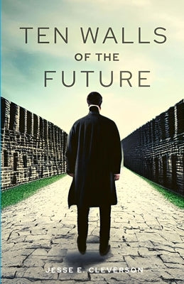 Ten Walls of the Future by Cleverson, Jesse Edem
