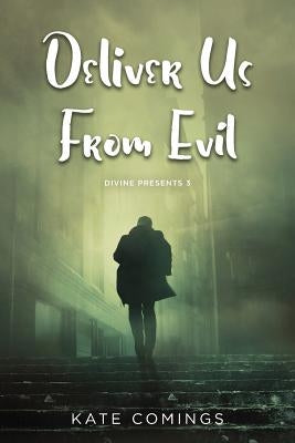 Deliver Us From Evil by Comings, Kate