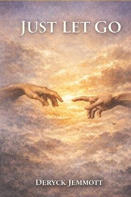 Just Let Go by Jemmott, Deryck