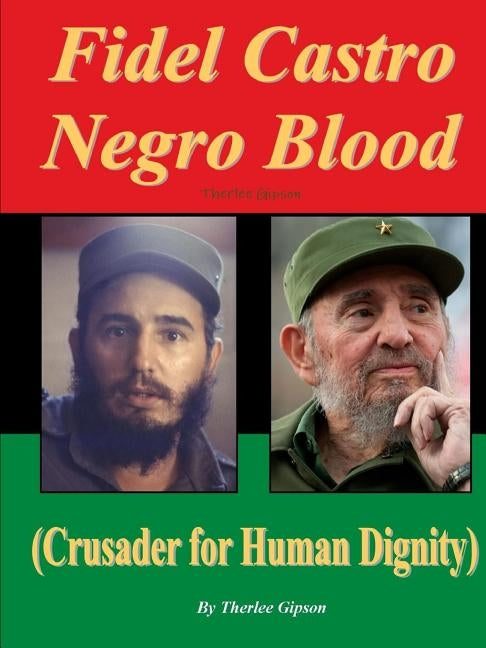 Fidel Castro Negro Blood by Gipson, Therlee