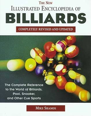 New Illustrated Encyclopedia of Billiards: Completely Revised and Updated by Shamos, Michael