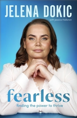 Fearless: Finding the Power to Thrive by Dokic, Jelena
