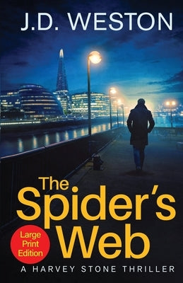 The Spider's Web: A British Detective Crime Thriller by Weston, J. D.