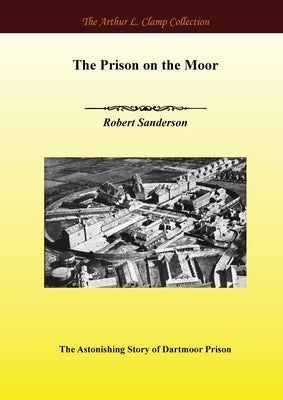 The Prison on the Moor by Sanderson, Robert
