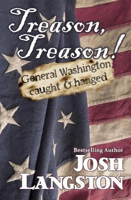Treason, Treason! by Langston, Josh