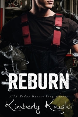 Reburn: An Everyday Heroes World Novel (The Everyday Heroes World) by Knight, Kimberly