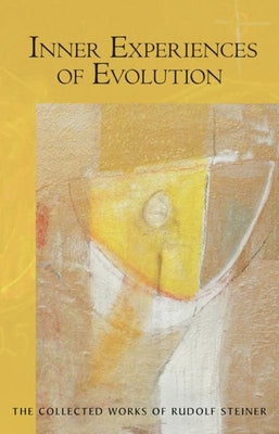 Inner Experiences of Evolution: (Cw 132) by Steiner, Rudolf