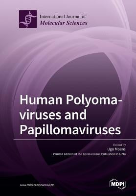 Human Polyomaviruses and Papillomaviruses by Moens, Ugo