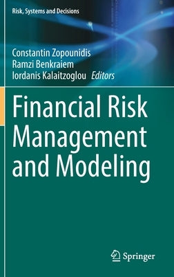 Financial Risk Management and Modeling by Zopounidis, Constantin