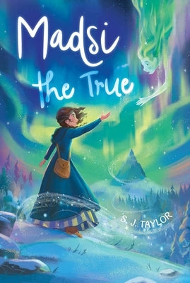 Madsi the True by Taylor, S. J.