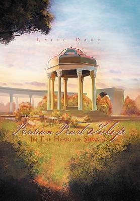 Persian Pearl Tulip: In the Heart of Summer by Daud, Rafic