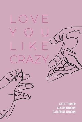 Love You Like Crazy by Mardon, Austin