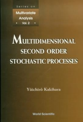 Multidimensional Second Order Stochastic Processes by Kakihara, Yuichiro