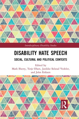 Disability Hate Speech: Social, Cultural and Political Contexts by Sherry, Mark