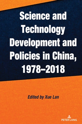 Science and Technology Development and Policies in China, 1978-2018 by Lan, Xue