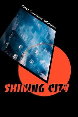 Shining City by Schneider, Peter Carpenter