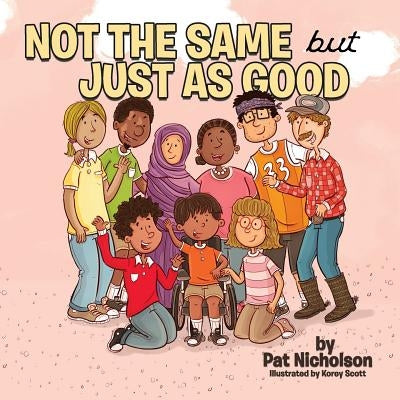 Not the Same but Just as Good by Scott, Korey