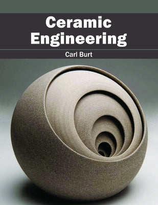 Ceramic Engineering by Burt, Carl