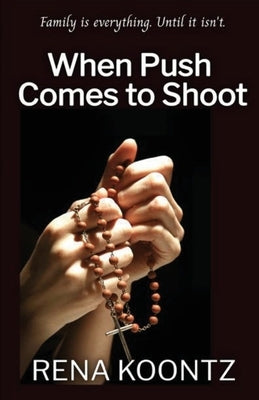 When Push Comes to Shoot by Koontz, Rena