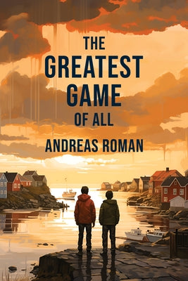 The Greatest Game of All by Roman, Andreas