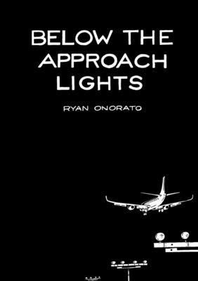 Below the Approach Lights by Onorato, Ryan