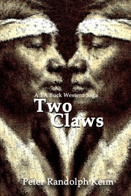 Two Claws: a TA Buck western saga by Keim, Peter Randolph