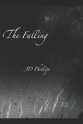 The Falling by Phillips, Jd