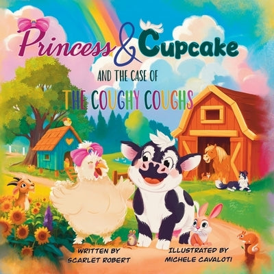 Princess & Cupcake: And The Case Of The Coughy Coughs by Cavaloti, Michele