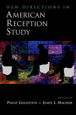 New Directions in American Reception Study by Goldstein, Philip