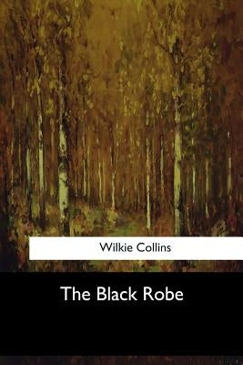 The Black Robe by Collins, Wilkie