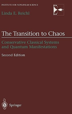The Transition to Chaos: Conservative Classical Systems and Quantum Manifestations by Reichl, Linda