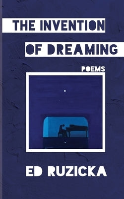The Invention of Dreaming by Ruzicka, Ed