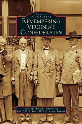 Remembering Virginia's Confederates by Heuvel, Sean M.