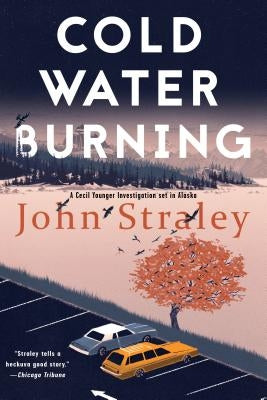 Cold Water Burning by Straley, John