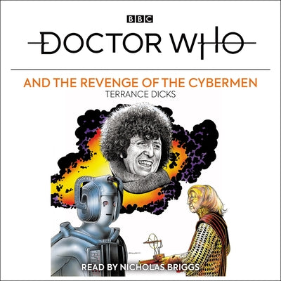 Doctor Who and the Revenge of the Cybermen: 4th Doctor Novelisation by Dicks, Terrance
