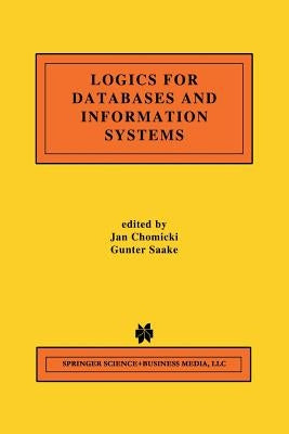 Logics for Databases and Information Systems by Chomicki, Jan