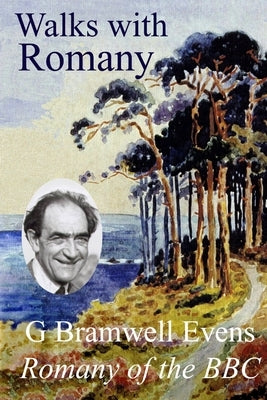 Walks with Romany by Evens, G. Bramwell