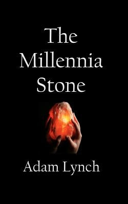 The Millennia Stone by Lynch, Adam