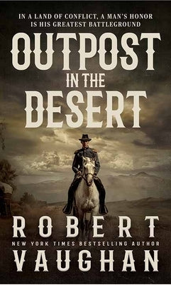 Outpost in the Desert by Vaughan, Robert