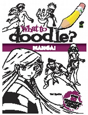 What to Doodle? Manga! by Rechlin, Ted