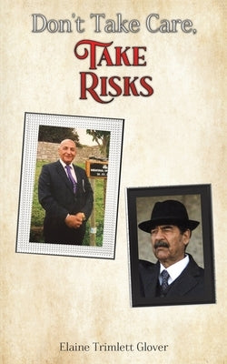 Don't Take Care, Take Risks by Trimlett Glover, Elaine