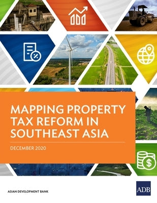 Mapping Property Tax Reform in Southeast Asia by Asian Development Bank