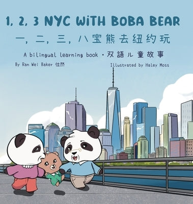 123 NYC with Boba Bear: A Bilingual Chinese-English Learning Book by Wei, Ran