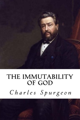The Immutability of God by Spurgeon, Charles Haddon