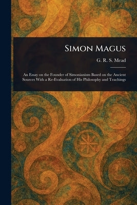 Simon Magus by Mead, G. R. S. (George Robert Stow)