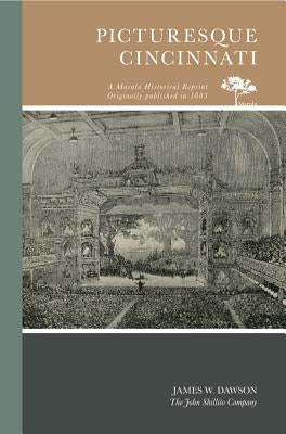 Picturesque Cincinnati by Dawson, James W.