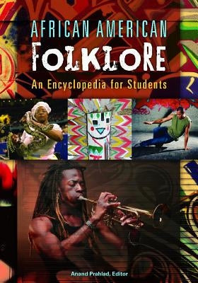 African American Folklore: An Encyclopedia for Students by Prahlad, Anand