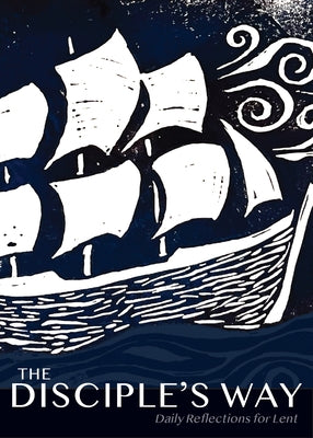 The Disciple's Way: Daily Reflections for Lent by Forward Movement