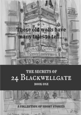 The Secrets of 24 Blackwellgate by Lowery, Bridget
