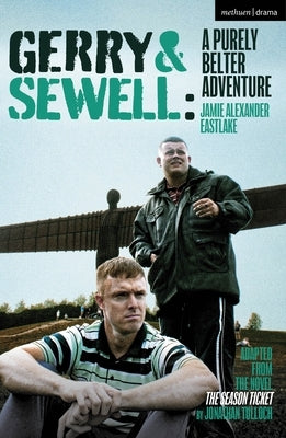 Gerry & Sewell: A Purely Belter Adventure: Adapted from the Novel the Season Ticket by Jonathan Tulloch by Tulloch, Jonathan